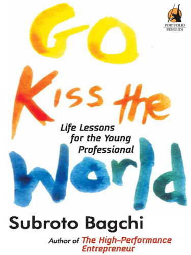 Go Kiss the World Life Lessons for the Young Professional
