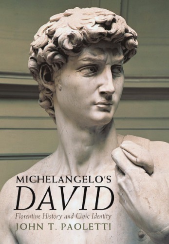 Michelangelo's David: Florentine history and civic identity