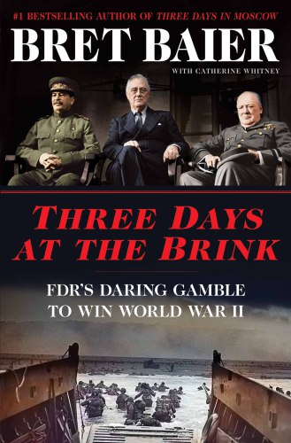 Three days at the brink: fdr, churchill, stalin, and the secret meeting that won World War II