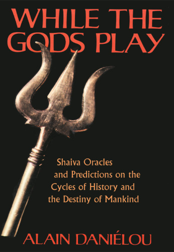 While the Gods play: shaiva oracles and predictions on the cycles of history and the destiny of mankind
