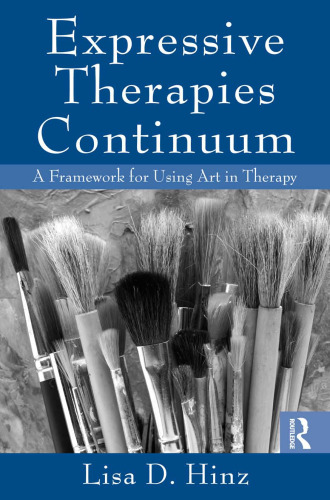 Expressive Therapies Continuum: A Framework for Using Art in Therapy