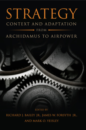 Strategy: context and adaptation from Archidamus to airpower