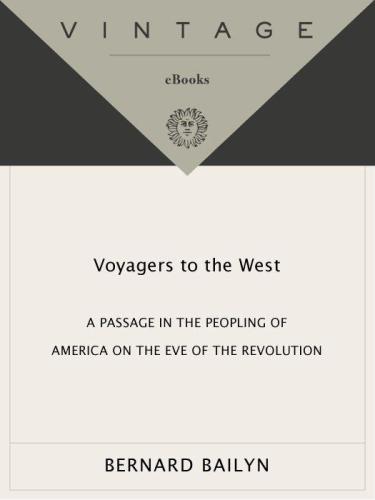 Voyagers to the West: A Passage in the Peopling of America on the Eve of the Revolution
