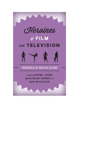 Heroines of film and television: portrayals in popular culture