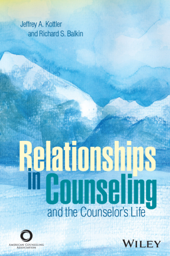 Relationships in Counseling and the Counselor's Life
