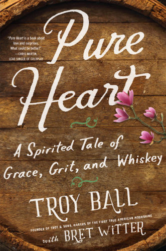 Pure heart: a spirited tale of grace, grit, and whiskey