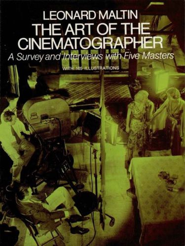 The art of the cinematographer: a survey and interviews with five masters
