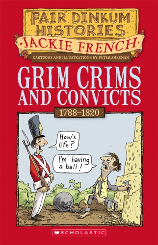 Grim crims and convicts: 1788-1820