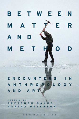 Between Matter and Method: Encounters in Anthropology and Art