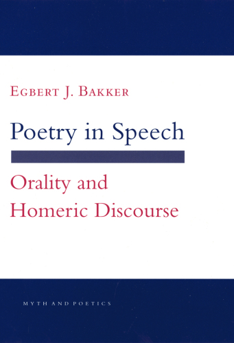 Poetry in speech orality and Homeric discourse
