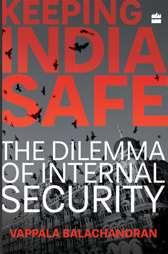 Keeping India safe: the dilemma of internal security