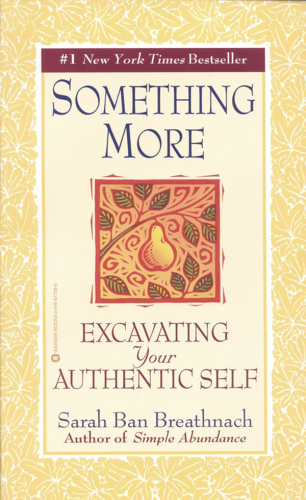 Something more: excavating your authentic self