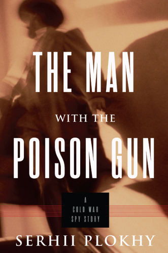 The man with the poison gun: a Cold War spy story