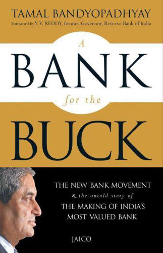 A bank for the buck: the new bank movement & the untold story of the making of India's most valued bank