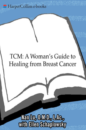Traditional Chinese Medicine: A Woman's Guide to Healing from Breast Cancer