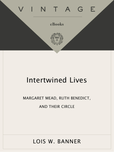 Intertwined lives: margaret mead, ruth benedict, and their circle