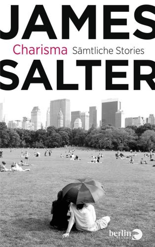 Charisma Sämtliche Stories & drei literarische Essays: Saemtliche Stories