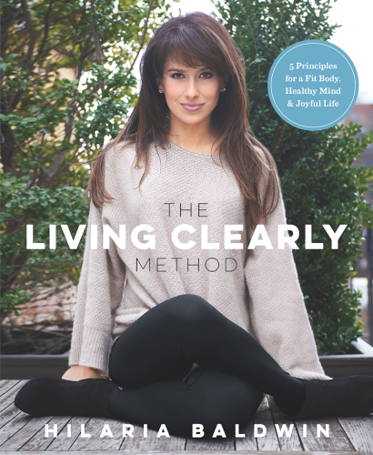 The living clearly method: 5 principles for a fit body, healthy mind & joyful life