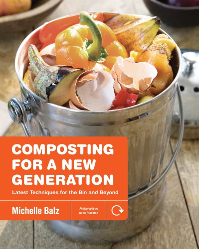 Composting for a new generation: latest techniques for the bin and beyond