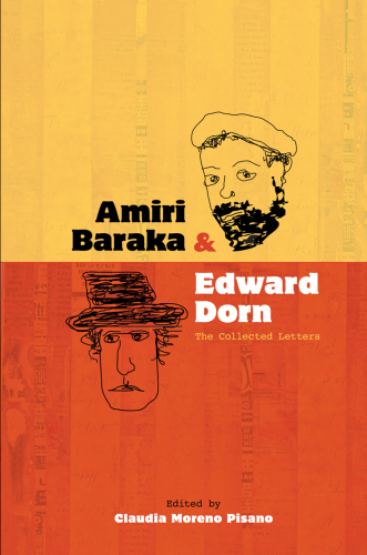 Amiri Baraka & Edward Dorn: the collected letters