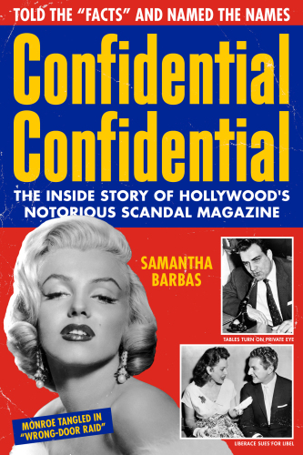 Confidential Confidential: the inside story of Hollywood's notorious scandal magazine