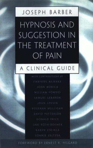 Hypnosis and suggestion in the treatment of pain: a clinical guide