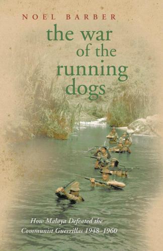 The War of the Running Dogs: Malaya 1948-1960 (CASSELL MILITARY PAPERBACKS)