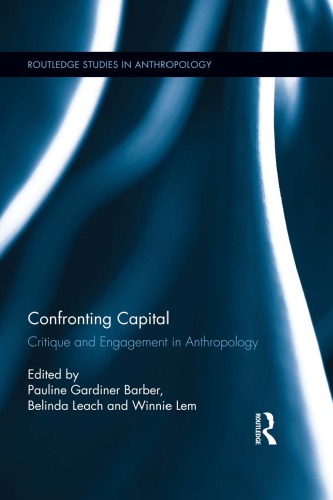 Confronting capital: critique and engagement in anthropology