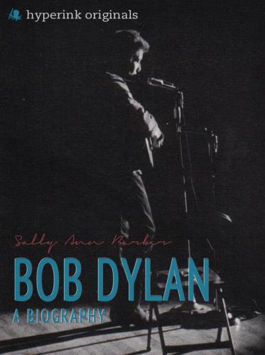 Bob Dylan: a biography