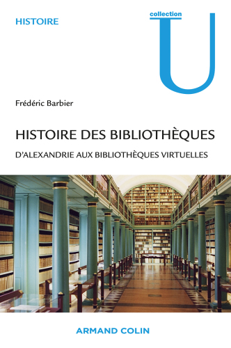 Histoire des bibliothèques: d'Alexandrie aux bibliothèques virtuelles