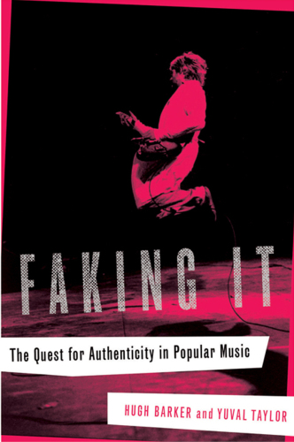 Faking it the quest for authenticity in popular music