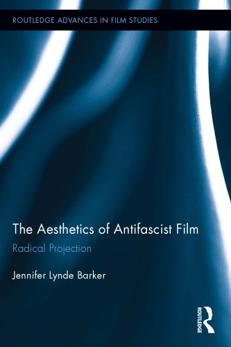 The aesthetics of antifascist film: radical projection