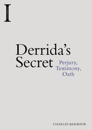 Derrida's secret: perjury, testimony, oath