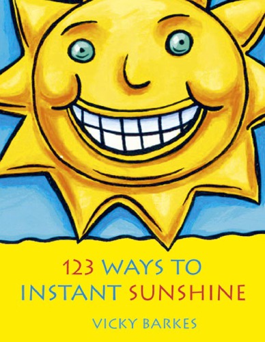 123 Ways To Instant Sunshine