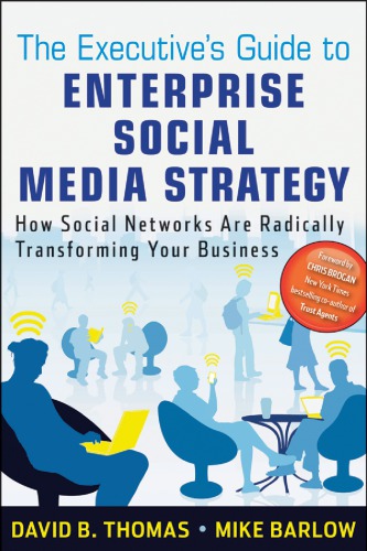 The executive's guide to enterprise social media strategy: how social networks are radically transforming your business