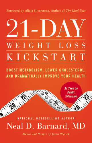 The 21-day weight loss kickstart: boost metabolism, lower cholesterol, and dramatically improve your health