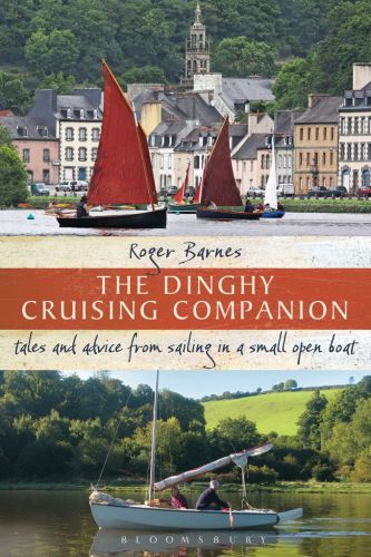 Dinghy cruising companion - tales and advice from sailing a small open boat