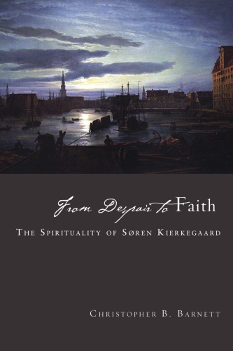 From despair to faith: the spirituality of Soren Kierkegaard