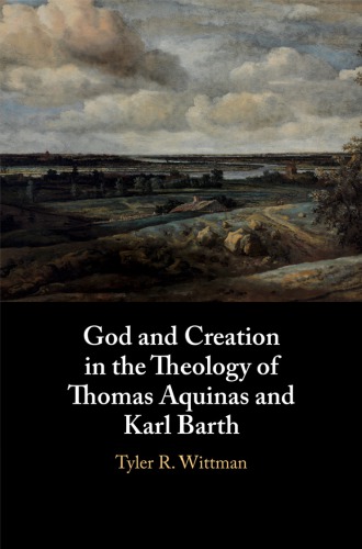 God and creation in the theology of Thomas Aquinas and Karl Barth