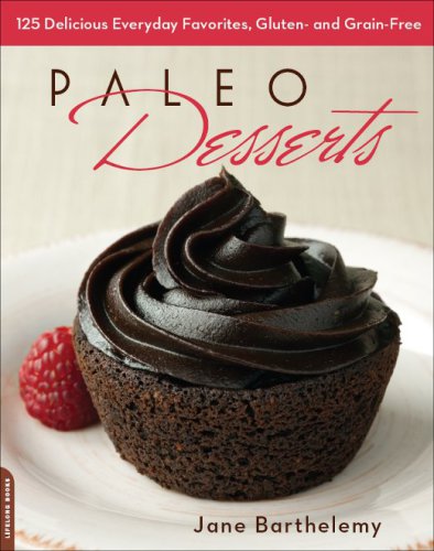 Paleo desserts: 125 delicious everyday favorites, gluten- and grain-free