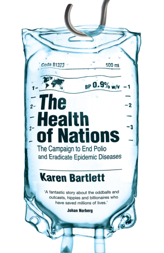 The health of nations: the campaign to end polio and eradicate epidemic diseases