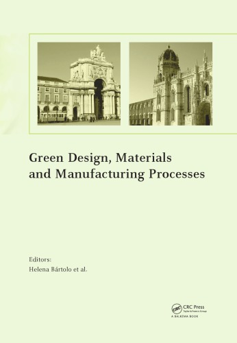 Green design, materials and manufacturing processes: proceedings of the 2nd International Conference on Sustainable Intelligent Manufacturing, Lisbon, Portugal, June 26-29, 2013