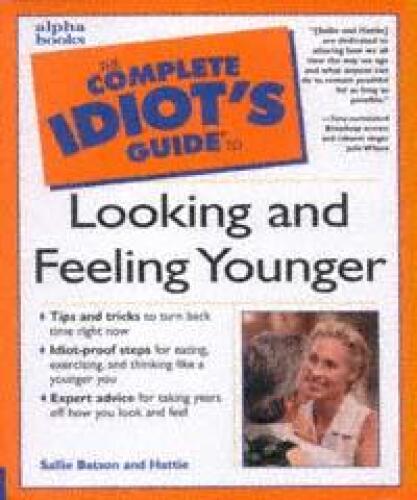 Complete Idiot's Guide to Looking and Feeling Younger