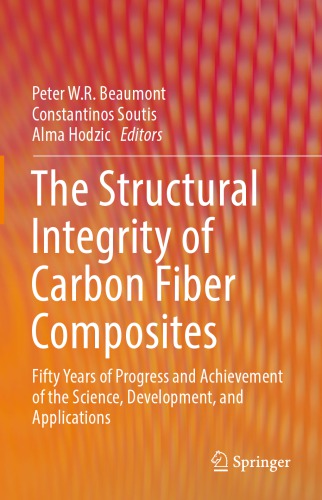 The Structural Integrity of Carbon Fiber Composites: Fifty Years of Progress and Achievement of the Science, Development, and Applications
