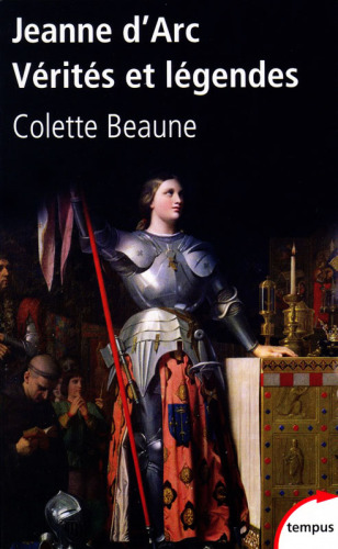 Jeanne d'Arc, vérités et légendes