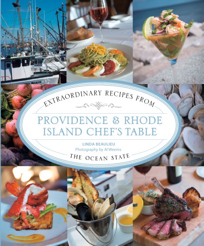 Providence & Rhode Island chef's table: extraordinary recipes from the Ocean State