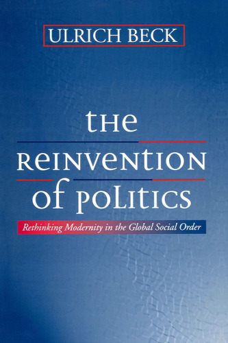 The reinvention of politics: rethinking modernity in the global social order