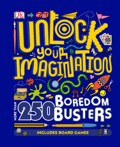 Unlock Your Imagination: 250 Boredom Busters – Fun Ideas for Games, Crafts, and Challenges