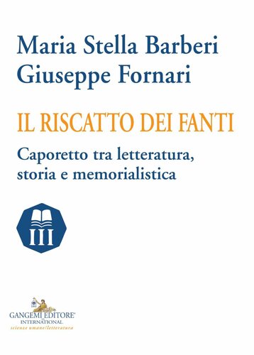 Il riscatto dei fanti. Caporetto tra letteratura, storia e memorialistica