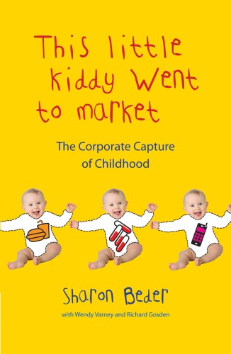 The Little Kiddy Went to Market: The Corporate Assault on Children